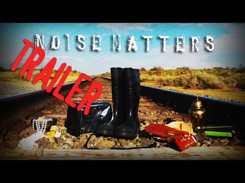 Noise Matters [OFFICIAL TRAILER] - Matias Masucci, Bret Roberts, Joey Capone, Dean Delray.