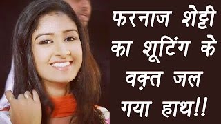 Waaris actress Farnaz Shetty BURNS her hand during the Shoot | FilmiBeat video