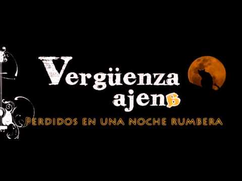 Vergüenza Ajena - Perdidos en una Noche Rumbera / ENSAYANDO 2013 - VERGÜENZA AJENA
