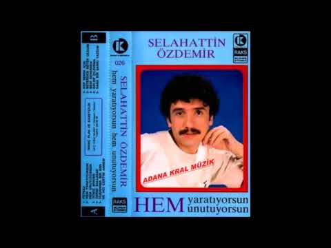 Selahattin Özdemir - Hem Yaratıyorsun Hem Unutuyorsun