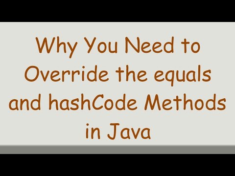 Why You Need to Override the equals and hashCode Methods in Java