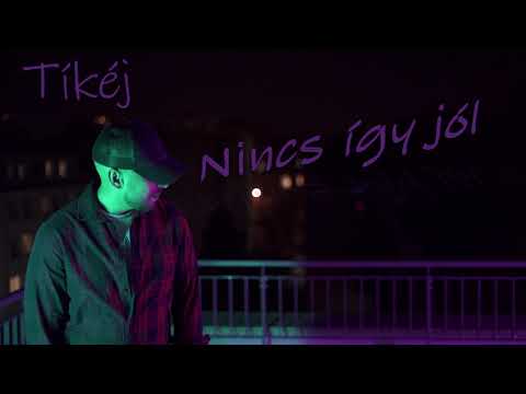 🥀 Tíkéj - Nincs így jól 🥀 (Official Audio)