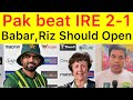 2-1 😍 Team Babar Won T20 series vs Ireland | Should Babar & Rizwan open in T20 again ? |