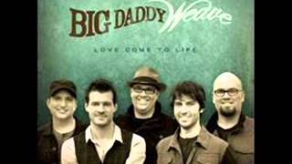 Big Daddy Weave - If You Died Tonight