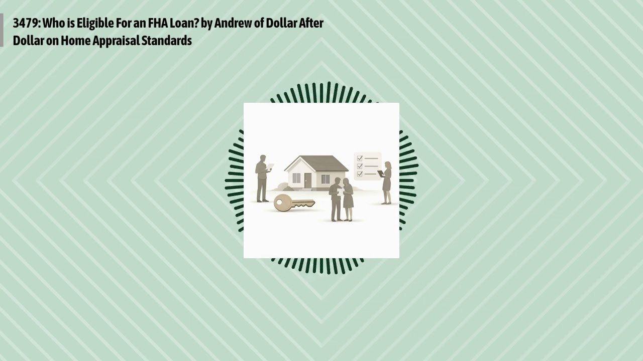 3479: Who is Eligible For an FHA Loan? by Andrew of Dollar After Dollar on Home Appraisal...