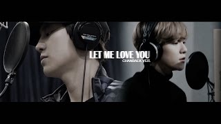 [MV] JunggigoXCHANYEOL - Let Me Love You  [ CHANBAEK VER]