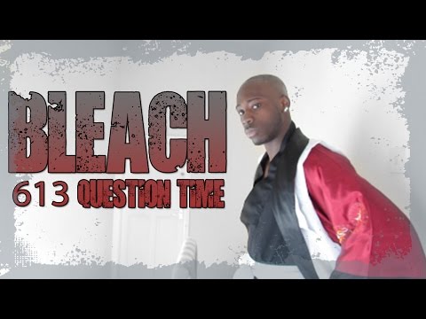 Bleach Chapter 613 Question Time.