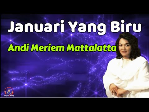 Andi Meriem Mattalatta  -  Januari Yang Biru  (Lirik Lagu)