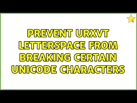 Prevent urxvt letterSpace from Breaking Certain Unicode Characters