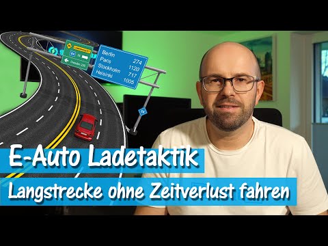 Elektroauto Ladetaktik: Langstrecke ohne Zeitverlust fahren | E-Auto | Autobahn Schnellader | Urlaub