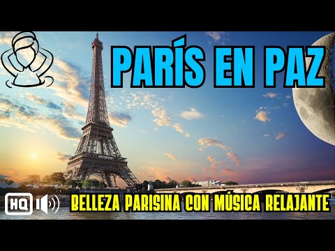 Ecos de París: Viaje Virtual con Melodías que Calman el Alma