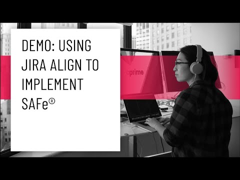 Using Jira Align to Implement SAFe® Training Demo