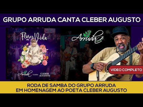 Roda de Samba do Grupo Arruda canta homenagem ao Poeta Cleber Augusto (Ao Vivo) - Flores em Vida
