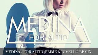Medina - For Altid (Prime & Divello Remix)