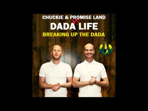 Chuckie & Promise Land vs Dada Life - Breaking Up The Dada (Bootleg)