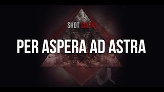 Shot - Per Aspera Ad Astra (prod. Skaju) [Audio]