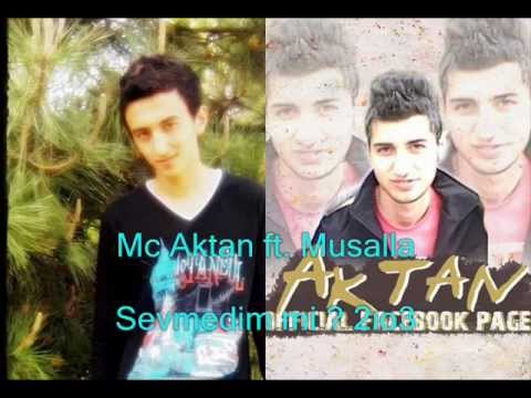 Mc Aktan ft. Musalla - Sevmedim mi 2ıo3