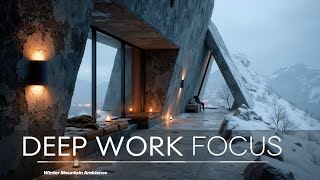 Winter Mountain Ambiance for Deep Work Music | Focus & Study Sounds to Concentrate