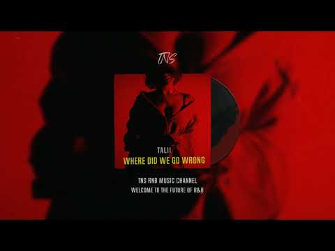Talii - Where Did We Go Wrong