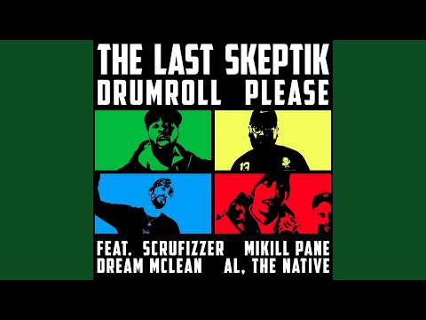 Drumroll Please (feat. Scrufizzer, Mikill Pane, Dream McLean, Al the Native)