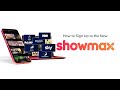 How to Sign Up to the New Showmax