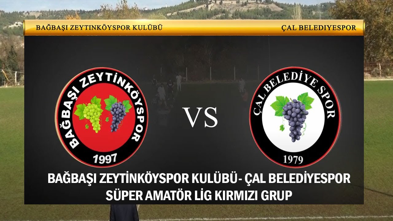 Bağbaşı Zeytinköyspor Kulübü Çal Belediyespor Süper Amatör Lig KIRMIZI GRUP Maç Özeti