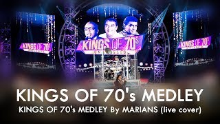 Kings of 70s MEDLEY - MARIANS LIVE (cover)