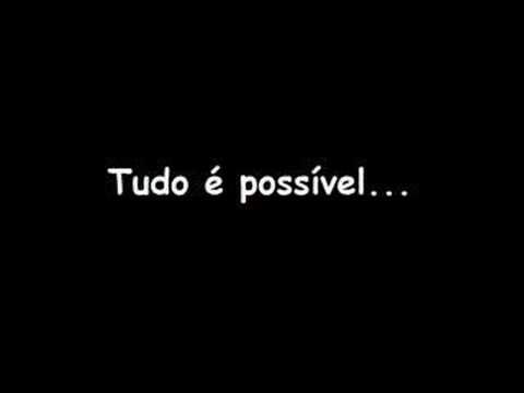 Tudo é possível video