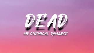 My Chemical Romance - Dead! (Lyric)