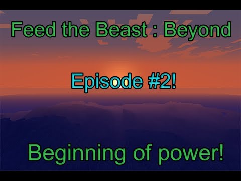 THE BEGINNING OF POWER! : Feed The Beast Beyond : Episode #2!