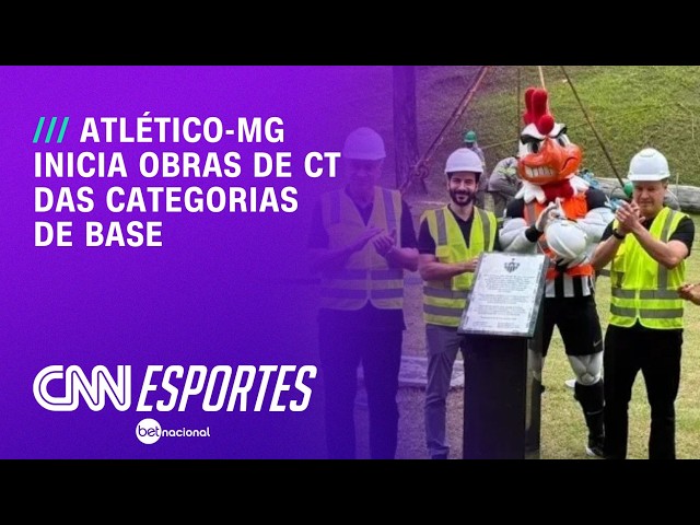 Atlético-MG inicia obras para categorias de base e revela investimento | CNN PRIME TIME