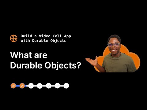 What are Durable Objects? | Build a Video Call App Part 2