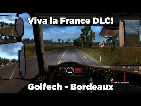 [Timelapse] Euro Truck Simulator 2 - Vive La France - Golfech - Bordeaux