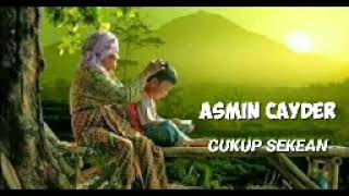 Download lagu ASMIN CAYDER. -  CUKUP SEKEAN mp3