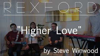 Steve Winwood - Higher Love (cover by Rexford)
