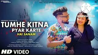Download lagu Tumhe Kitna Pyar Karte Hai Sanam | New Version Song | Cover | Latest New Version | Ashwani Machal mp3