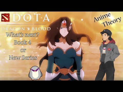 Dota: Dragon's Blood - What's Next? Book 4 or New Series - Anime Theory