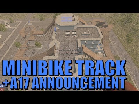 7 Days To Die - Mini Bike Track + A17 Announcement Video