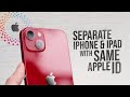 How To Separate IPhone And IPad With Same Apple ID Tutorial