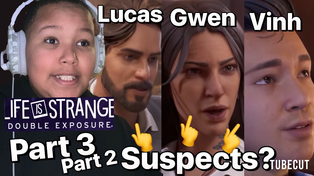 We Already Have SUSPECTS?! | Life Is Strange Double Exposure- Part 3- Part 2