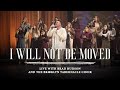 I Will Not Be Moved Feat Brad Hudson The Brooklyn Tabernacle Choir I Will Not Be Moved Album