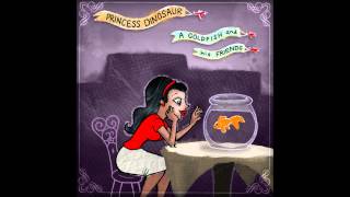 Princess Dinosaur - Yeah Sure