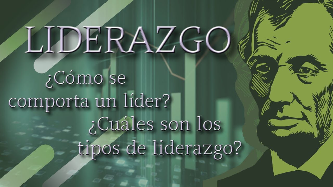 ¿QUÉ ES EL LIDERAZGO? | LÍDER, RASGOS Y TIPOS