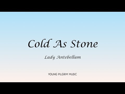 Cold As Stone - Lady Antebellum
