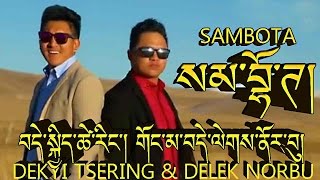 NEW TIBETAN SONG SOMBOTA BY DEKYI TSERING & DELEK NORBU