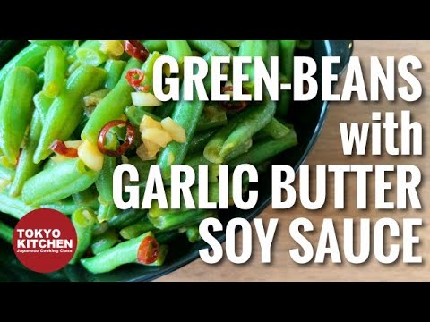 HOW TO MAKE GREEN BEANS WITH GARLIC BUTTER SOY SAUCE