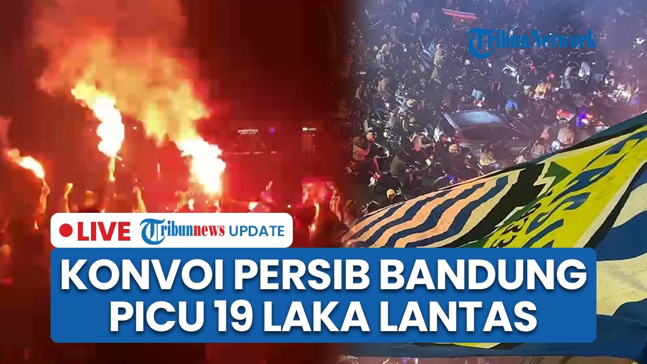 LIVE: Konvoi Kemenangan Persib Bandung Picu 19 Kecelakaan hingga Pembacokan, Walkot Buka Suara