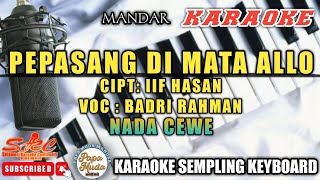 Download lagu PEPASANG DI MATA ALLO KARAOKE NADA CEWE (BADRI RAHMAN) mp3 Download lagu PEPASANG DI MATA ALLO KARAOKE NADA CEWE (BADRI RAHMAN) mp3