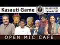 Open Mic Cafe with Aftab Iqbal | 06 September 2021 | Kasauti Game | Episode 191 | GWAI