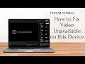 How To Fix Video Unavailable On This Device In Youtube Youtube Tutorial